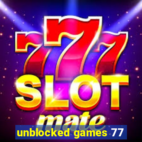 unblocked games 77